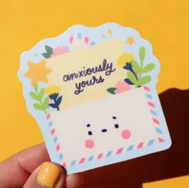 Anxiously Yours Sticker