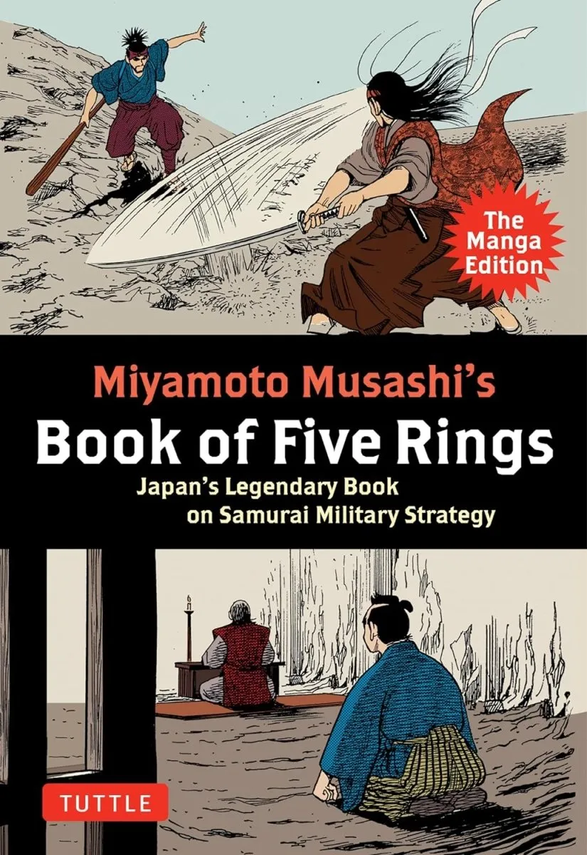 Miyamoto Musashi's Book Of Five Rings: The Manga Edition: Japan's Legendary Book On Samurai Military Strategy
