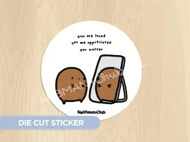Sad Potato You Matter Die Cut Sticker